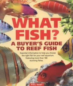What fish? : a buyer's guide to reef fish