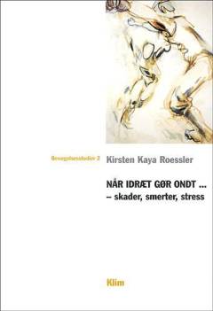 Når idræt gør ondt : skader, smerter, stress