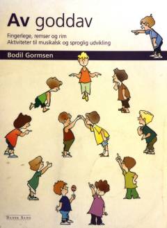 Av goddav : fingerlege, remser og rim : aktiviteter til musisk og sproglig udvikling