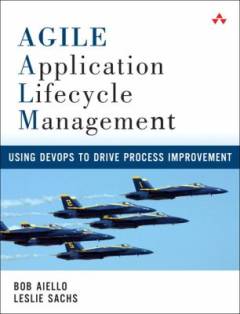 Agile application lifecycle management : using DevOps to drive process improvement