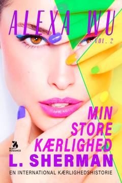 Alexa Wu : en international kærlighedshistorie. Vol. 2 : Min store kærlighed
