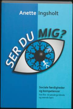 Ser du mig? : sociale færdigheder og kompetencer hos fire- til seksårige blinde og seende børn