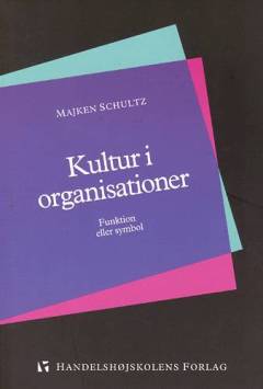 Kultur i organisationer : funktion eller symbol