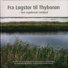 Fra Løgstør til Thyborøn : den regulerede Limfjord