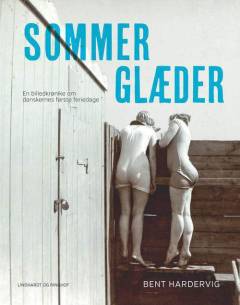Sommerglæder : en billedkrønike om danskernes første feriedage
