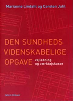 Den sundhedsvidenskabelige opgave - vejledning og værktøjskasse