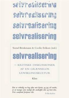 Selvrealisering : kritiske diskussioner af en grænseløs udviklingskultur