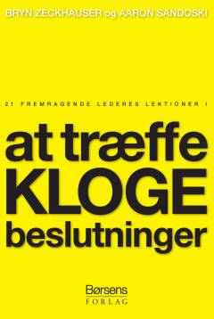 21 fremragende lederes lektioner i at træffe kloge beslutninger