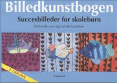 Billedkunstbogen : succesbilleder for skolebørn
