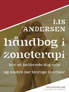 Håndbog i zoneterapi : lær at helbrede dig selv og andre for talrige lidelser