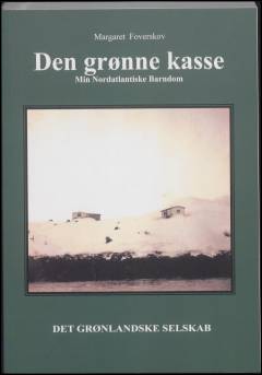 Den grønne kasse : min nordatlandtiske barndom