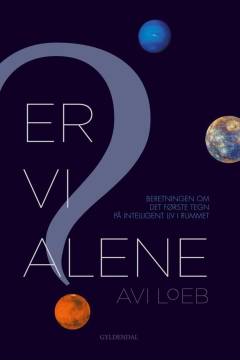 Er vi alene? : beretningen om det første tegn på intelligent liv i rummet