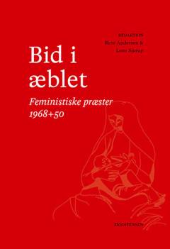 Bid i æblet : feministiske præster 1968+50