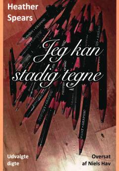 Jeg kan stadig tegne : udvalgte digte