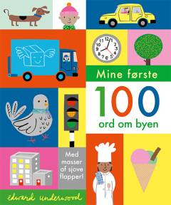 Mine første 100 ord om byen : med masser af sjove flapper!