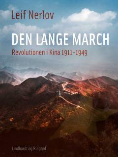 Den lange march : revolutionen i Kina 1911-1949