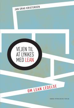 Vejen til at lykkes med Lean : om Lean ledelse