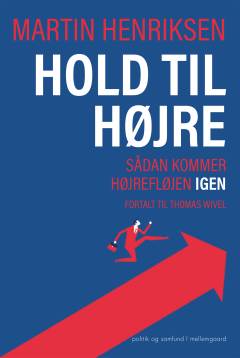Hold til højre : sådan kommer højrefløjen igen