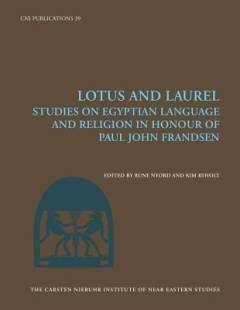 Lotus and Laurel : studies on egyptian language and religion in honour of Paul John Frandsen