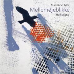 Mellemøjeblikke : haikudigte