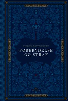 Forbrydelse og straf : roman i seks dele med en epilog