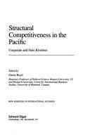 Structural competitivenes in the pacific : corporate and state rivalries