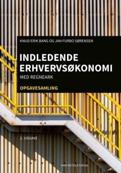 Indledende erhvervsøkonomi - med regneark -- Opgavesamling