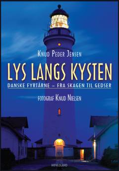 Lys langs kysten : danske fyrtårne fra Skagen til Gedser
