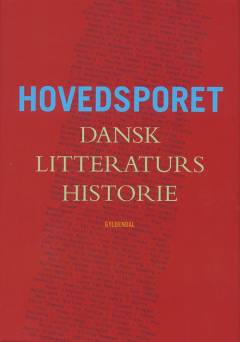Hovedsporet : dansk litteraturs historie