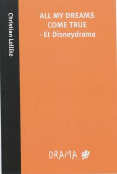 All my dreams come true : et disneydrama om depression og eventyr