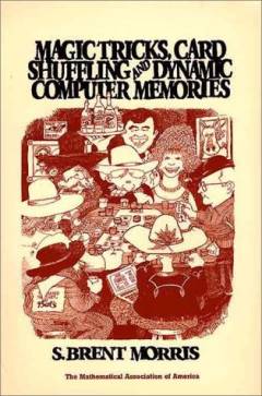 Magic tricks, card shuffling and dynamic computer memories