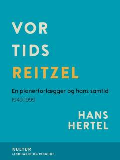 Vor tids Reitzel : en pionerforlægger og hans samtid 1949-99