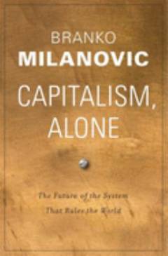 Capitalism, alone : the future of the system that rules the world