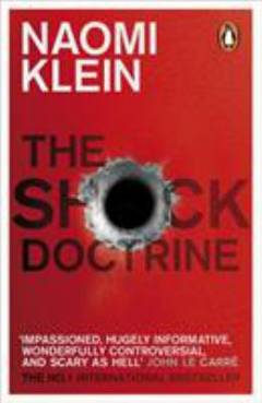 The shock doctrine : the rise of disaster capitalism