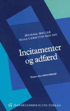 Incitamenter og adfærd : essays om sammenhænge