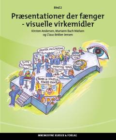 Præsentationer der fænger. Bind 2 : Visuelle virkemidler
