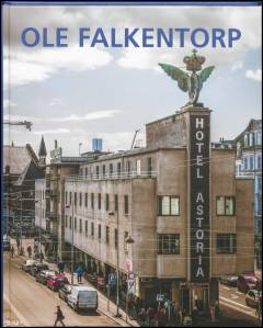 Huse til tiden : en fortælling om arkitekten Ole Falkentorp