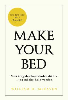 Make your bed : små ting der kan ændre dit liv - og måske hele verden