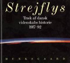 Strejflys : træk af dansk videnskabs historie 1917-92