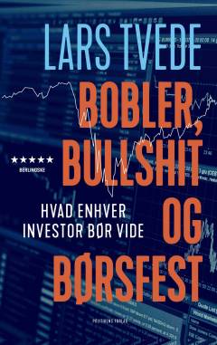 Bobler, bullshit og børsfest : hvad enhver investor bør vide