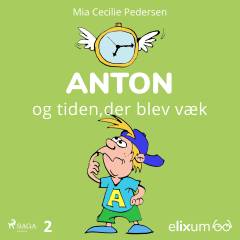 Anton og tiden, der blev væk