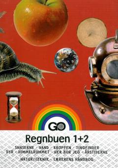 Regnbuen 1+2 : sanserne, vand, kroppen, tingfinder, dyr, himmelrummet, her bor jeg, årstiderne. Lærerens håndbog. illustration: Steen Andersen