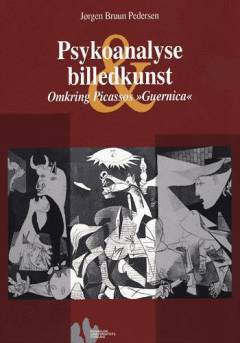 Psykoanalyse og billedkunst : omkring Picassos "Guernica"