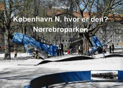 København N, hvor er den? : Nørrebroparken