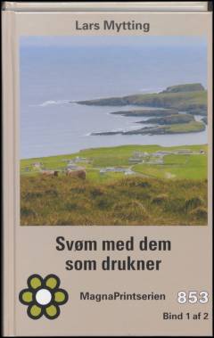 Svøm med dem som drukner. Bind 1 (Stor skrift)