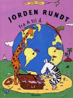 Jorden rundt fra A til Å : Amalie og Åges jordomrejse på 500 ord