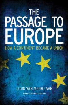 The passage to Europe : how a continent became a union
