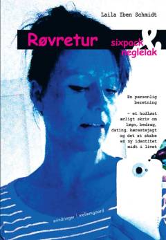 Røvretur, sixpack og neglelak : en sand beretning