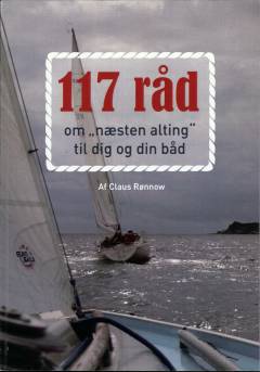 117 råd om "næsten alting" til dig og din båd : til dig der lige har fået duelighedsbevis og er ny bådejer
