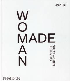 Woman made : great women designers